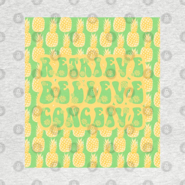 IVF Retrieve, Believe, Conceive Pineapples by WickedFaery